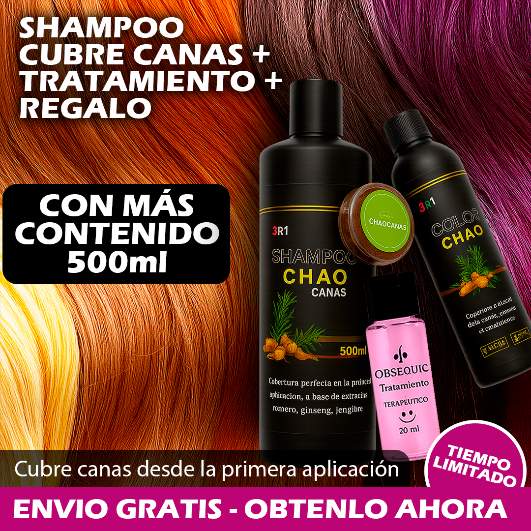 SHAMPOO CHAO CANAS + TRATAMIENTO +  OBSEQUIO